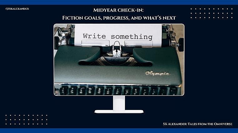Midsummer check-in: Fiction goals, progress, and what’s next